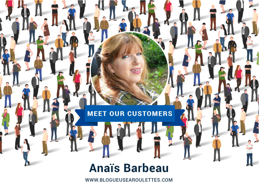 Meet our customers - Anaïs Barbeau